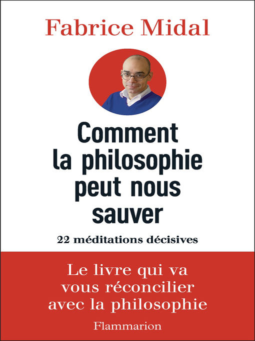 Title details for Comment la philosophie peut nous sauver. 22 méditations décisives by Fabrice Midal - Available